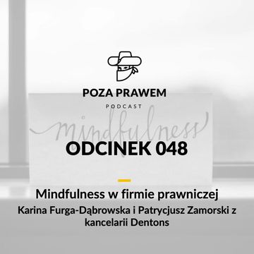 PP#048 - Mindfulness w firmie prawniczej - Karina Furga-Dąbrowska i Patrycjusz Zamorski z Dentons audiobook, Jerzy Rajkow-KrzywickiSzymon Kwiatkowski