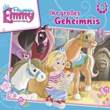 Prinzessin Emmy und ihre Pferde, Folge 1: Ihr großes Geheimnis audiobook, Vincent Andreas
