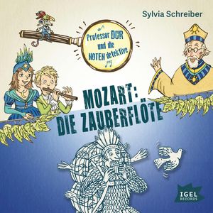 Prof. Dur und die Notendetektive. Die Zauberflöte, Sylvia Schreiber