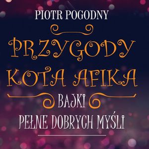 Przygody kota Afika, Piotr Pogodny