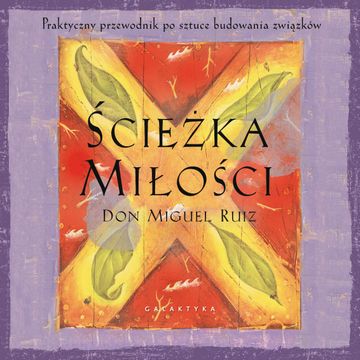 Ścieżka miłości audiobook, Don Miguel Ruiz