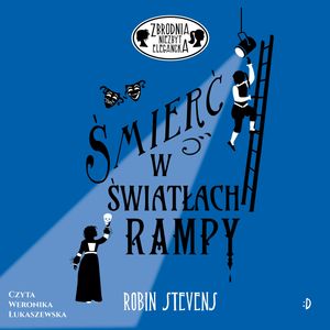 Śmierć w światłach rampy. Zbrodnia niezbyt elegancka, tom 8, Robin Stevens