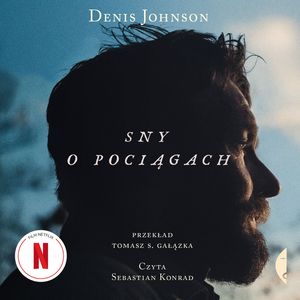 Sny o pociągach, Denis Johnson