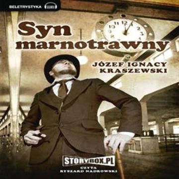 Syn marnotrawny audiobook, Józef Ignacy Kraszewski
