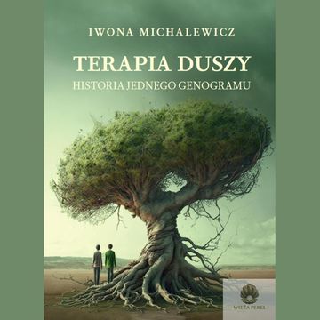 Terapia duszy - Historia jednego genogramu audiobook, Iwona Michalewicz