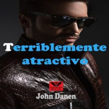 Terriblemente Atractivo audiobook, John Danen