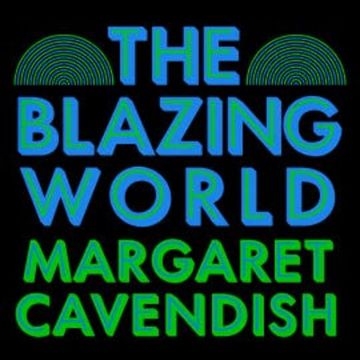 The Blazing World audiobook, Margaret Cavendish