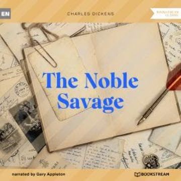 The Noble Savage (Unabridged) audiobook, Charles Dickens