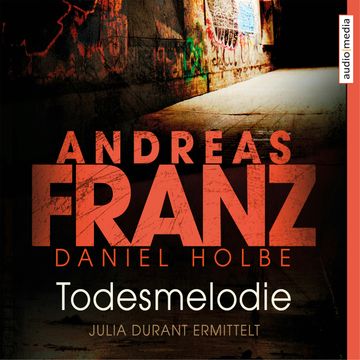 Todesmelodie - Julia Durant ermittelt audiobook, Andreas Franz, Daniel Holbe
