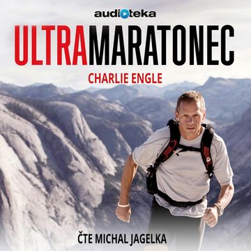 Ultramaratonec audiobook, Charlie Engle