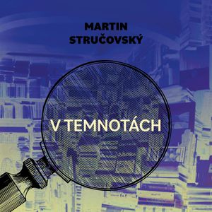 V temnotách, Martin Stručovský