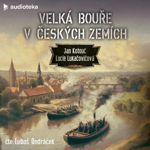 Velká bouře v českých zemích, Jan Kotouč, Lucie Lukačovičová