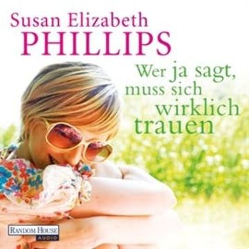 Wer Ja sagt, muss sich wirklich trauen audiobook, Susan Elizabeth Phillips