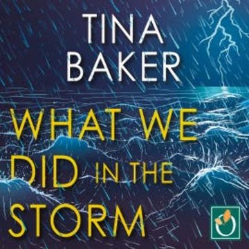 What We Did in the Storm audiobook, Tina Baker