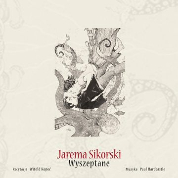 Wyszeptane audiobook, Jarema Sikorski