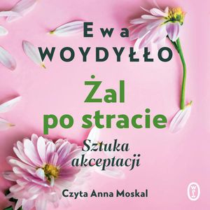 Żal po stracie, Ewa Woydyłło