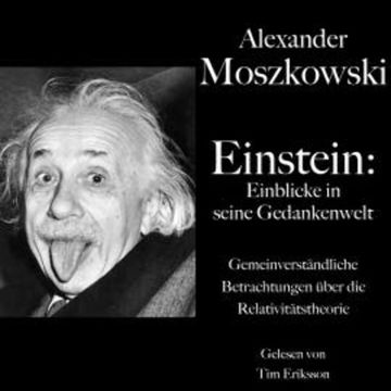 Alexander Moszkowski: Einstein - Einblicke in seine Gedankenwelt audiobook, Alexander Moszkowski