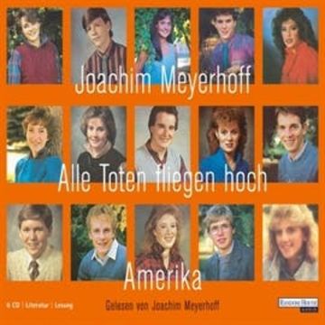 Alle Toten fliegen hoch - Amerika audiobook, Joachim Meyerhoff