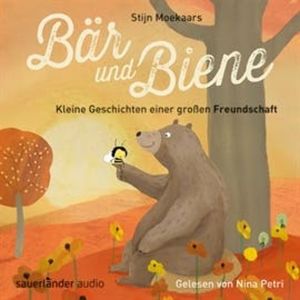 Bär und Biene: Kleine Geschichten einer großen Freundschaft, Stijn Moekaars