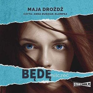 Będę milczeć, Maja Drożdż