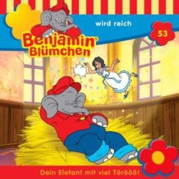 Benjamin Blümchen, Folge 53: Benjamin wird reich audiobook, Elfie Donnelly