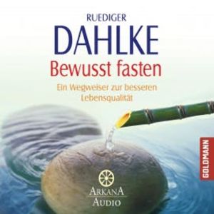 Bewusst fasten, Ruediger Dahlke