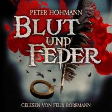 Blut und Feder (ungekürzt) audiobook, Peter Hohmann