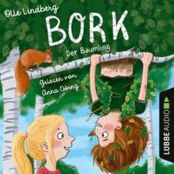 Bork - Der Bäumling (Ungekürzt) audiobook, Olle Lindberg