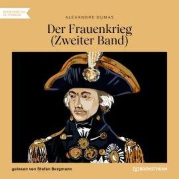 Der Frauenkrieg, Band 2 (Ungekürzt) audiobook, Alexandre Dumas