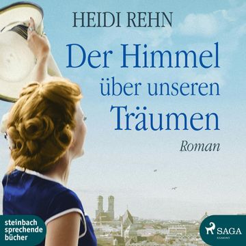 Der Himmel über unseren Träumen audiobook, Heidi Rehn