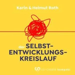 Der Selbstentwicklungskreislauf (Ungekürzt), Co-Creare, Helmut Roth, Karin Roth
