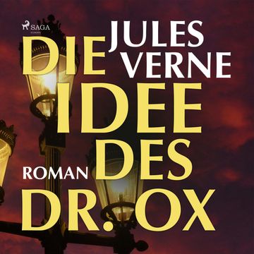 Die Idee des Dr. Ox audiobook, Jules Verne