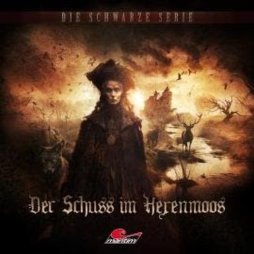 Die schwarze Serie, Folge 27: Der Schuss im Hexenmoos audiobook, Yves Holland