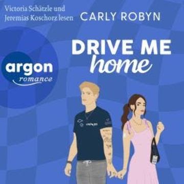 Drive Me Home - Drive Me, Band 3 (Ungekürzte Lesung) audiobook, Carly Robyn