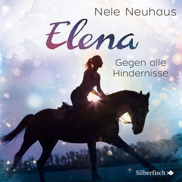 Elena - Ein Leben für Pferde: Gegen alle Hindernisse audiobook, Nele Neuhaus