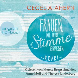 Frauen, die ihre Stimme erheben. Roar!, Cecelia Ahern