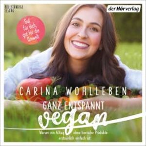 Ganz entspannt vegan, Carina Wohlleben
