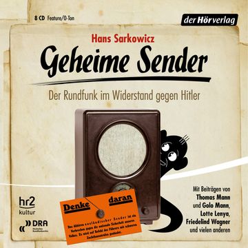 Geheime Sender. Der Rundfunk im Widerstand gegen Hitler audiobook, Hans Sarkowicz