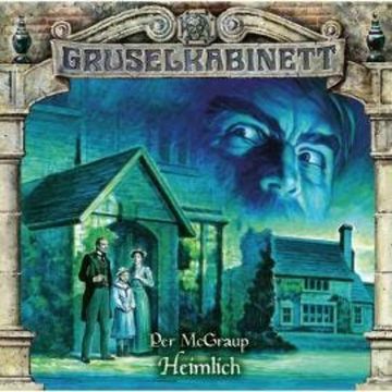 Gruselkabinett, Folge 189: Heimlich audiobook, Per McGraup