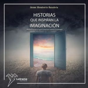 Historias que inspiran la imaginación, Jaime Humberto Sanabria