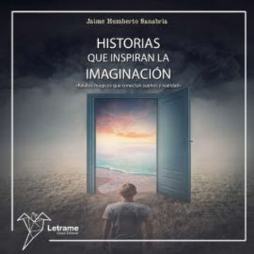 Historias que inspiran la imaginación audiobook, Jaime Humberto Sanabria