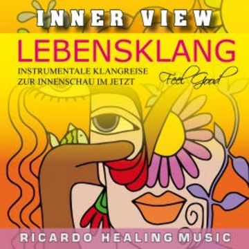 Inner View - Lebensklang - Instrumentale Klangreise zur Innenschau im Jetzt audiobook, N.N.
