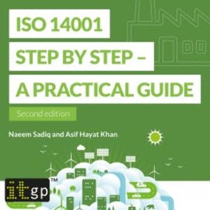 ISO 14001 Step by Step - A practical guide, Naeem Sadiq