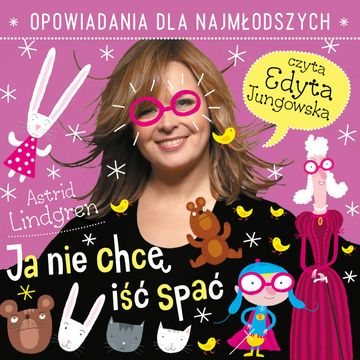 Ja nie chcę iść spać audiobook, Astrid Lindgren