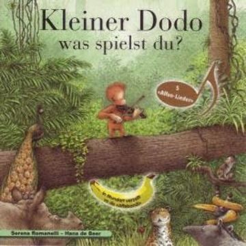 Kleiner Dodo was spielst du? (Schweizer Mundart) audiobook, Hans de Beer, Serena Romanelli