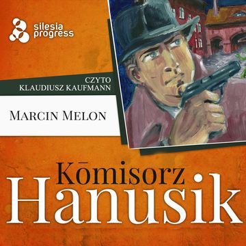 Kōmisorz Hanusik audiobook, Marcin Melon