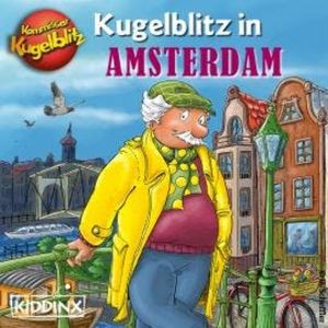 Kommissar Kugelblitz in Amsterdam (Ungekürzt), Ursel Scheffler