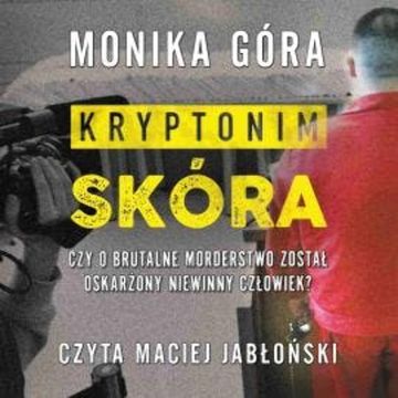 Kryptonim "Skóra" audiobook, Monika Góra
