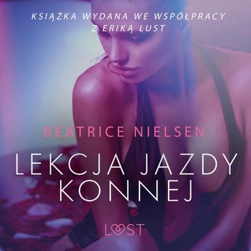 Lekcja jazdy konnej. Opowiadanie erotyczne audiobook, Beatrice Nielsen