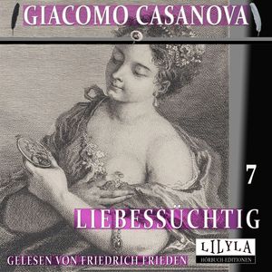 Liebessüchtig 7, Giacomo Casanova